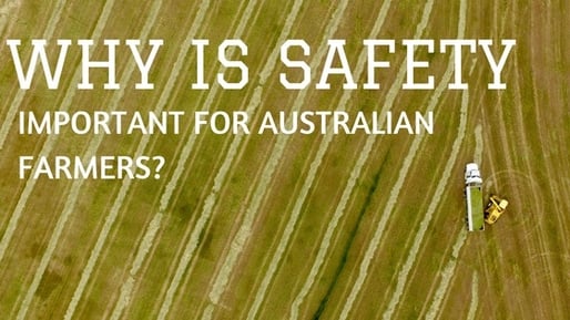 Why is Safety Important for Australian Farmers.jpg