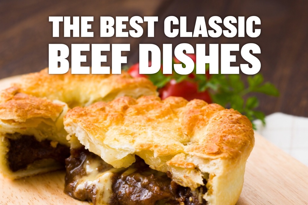 The Best Classic Beef Dishes
